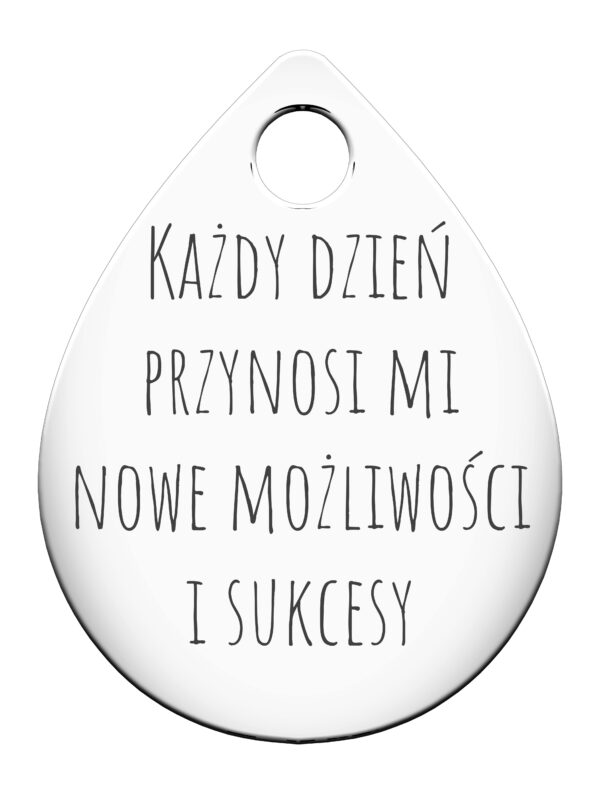 Każdy dzień przynosi mi nowe możliwości i sukcesy