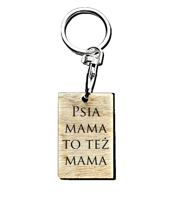 Drewniany brelok z cytatem Psia Mama to też Mama