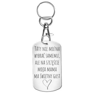 taty nie można wybrać samemu ale na szczęście moja mama ma dobry gust